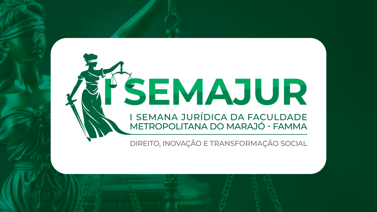 I SEMAJUR FAMMA divulga programação oficial da primeira Semana Jurídica da Faculdade Metropolitana do Marajó